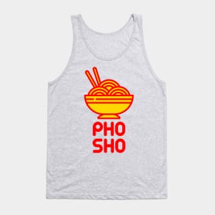 Pho Sho Tank Top